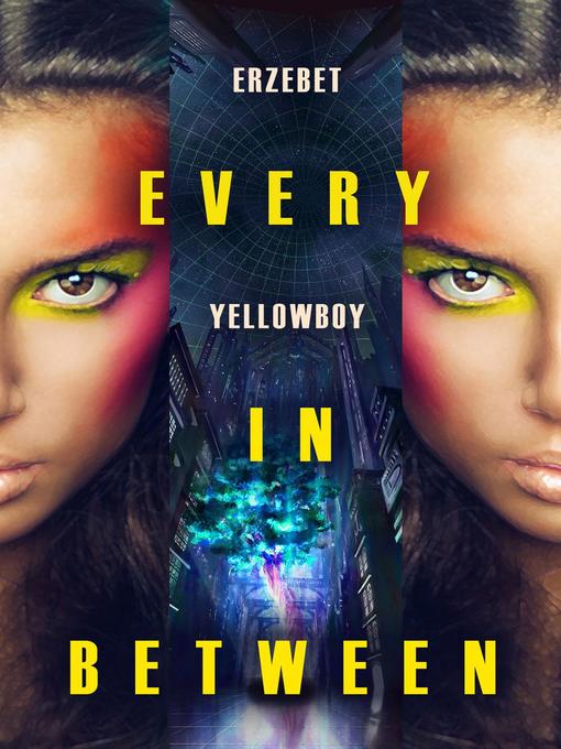 Title details for Every in Between by Erzebet YellowBoy - Available
